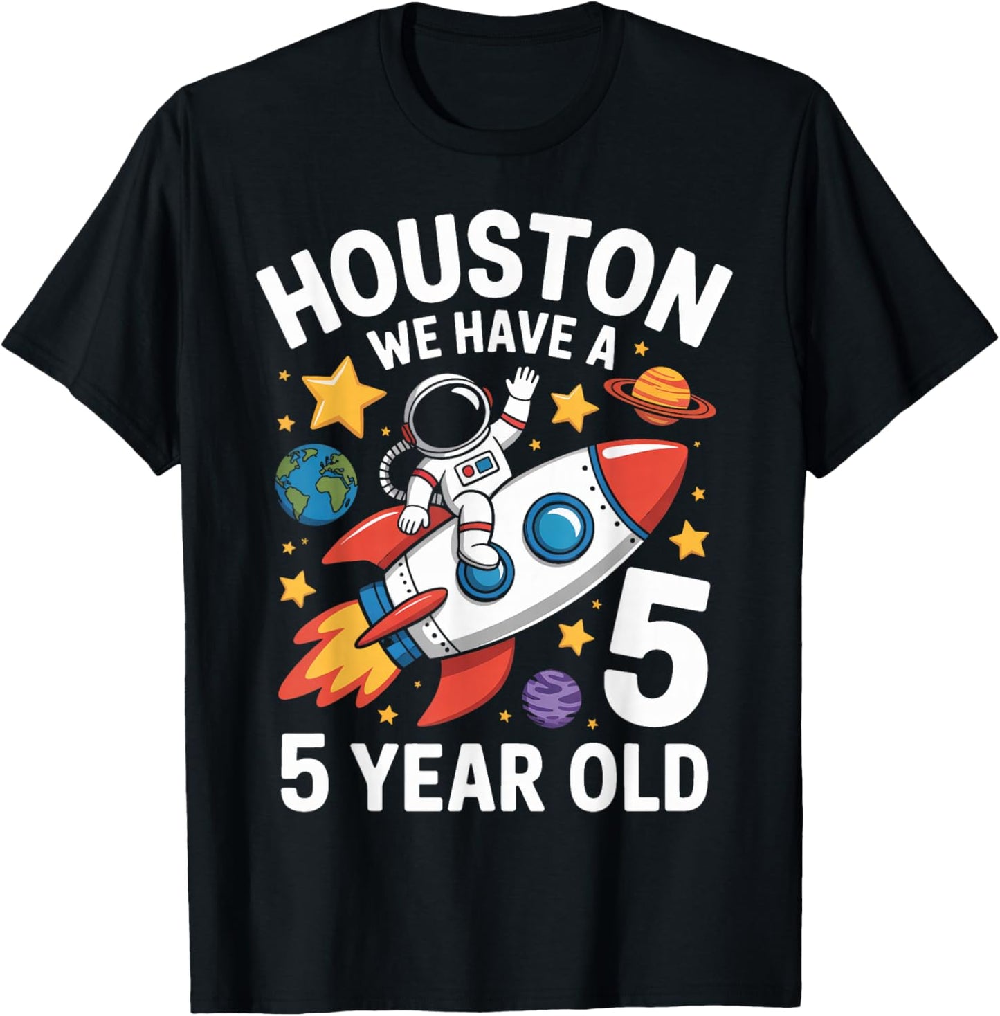 5Th Birthday Houston We Have A 5 Year Old Astronaut T-Shirt - T-Shirt | Black