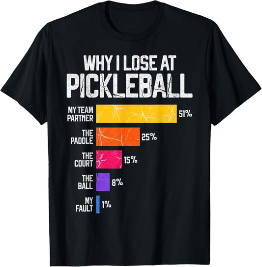 Why I Lose At Pickleball Player Paddleball Lover T-Shirt - T-Shirt | Black