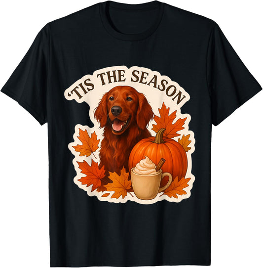 Tis The Season Irish Setter Dog Fall Autumn Pumpkin Spice T-Shirt - T-Shirt | Black