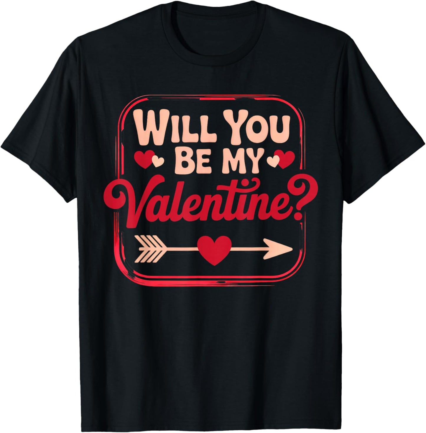 Will You Be My Valentine T-Shirt - T-Shirt | Black