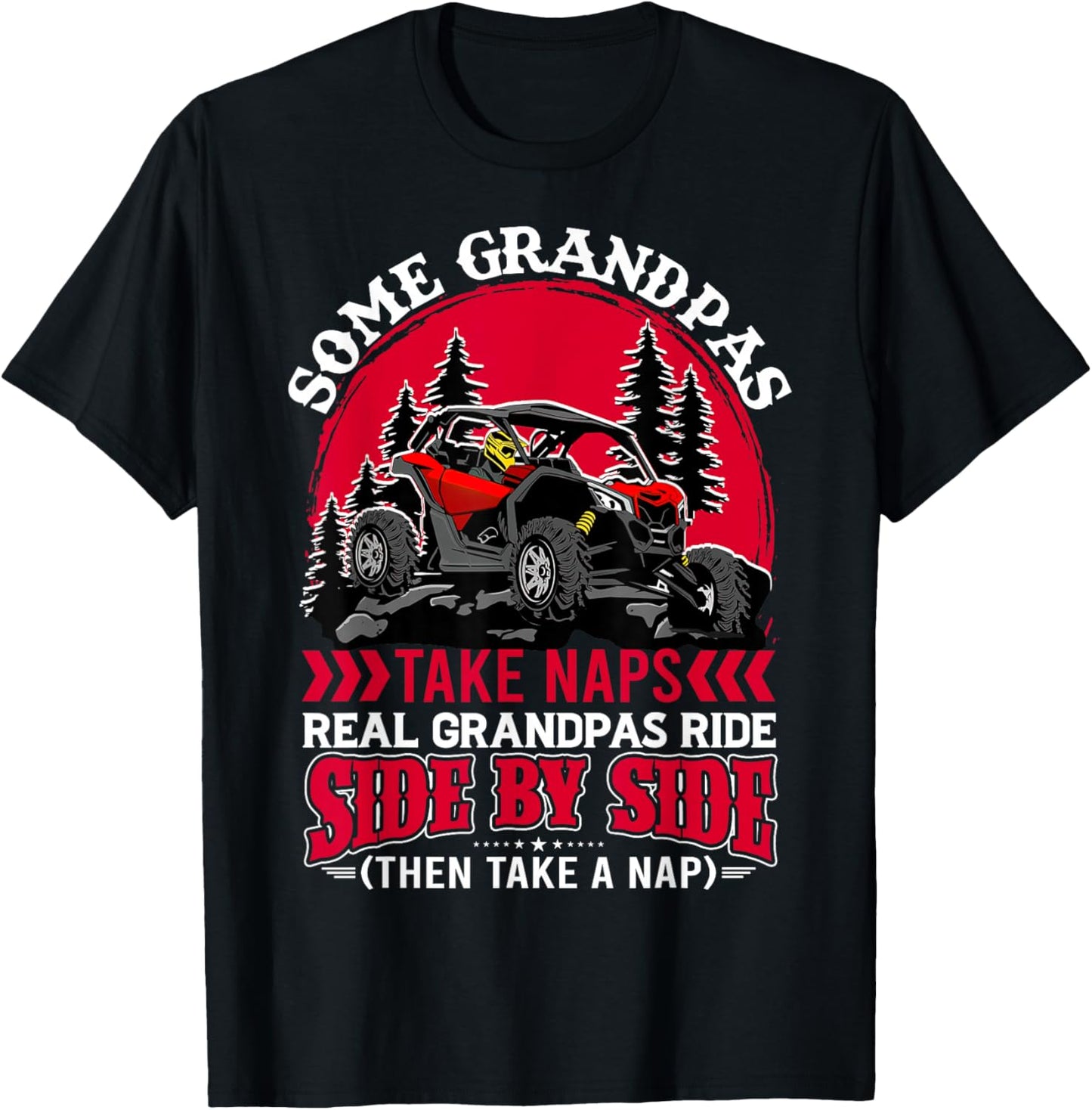 SXS UTV Real Grandpas Ride Then Nap Funny Offroad T-Shirt - T-Shirt | Black