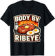 Body By Ribeye Carnivore Diet Keto Ketogenic Meat Lover Gym T-Shirt - T-Shirt | Black