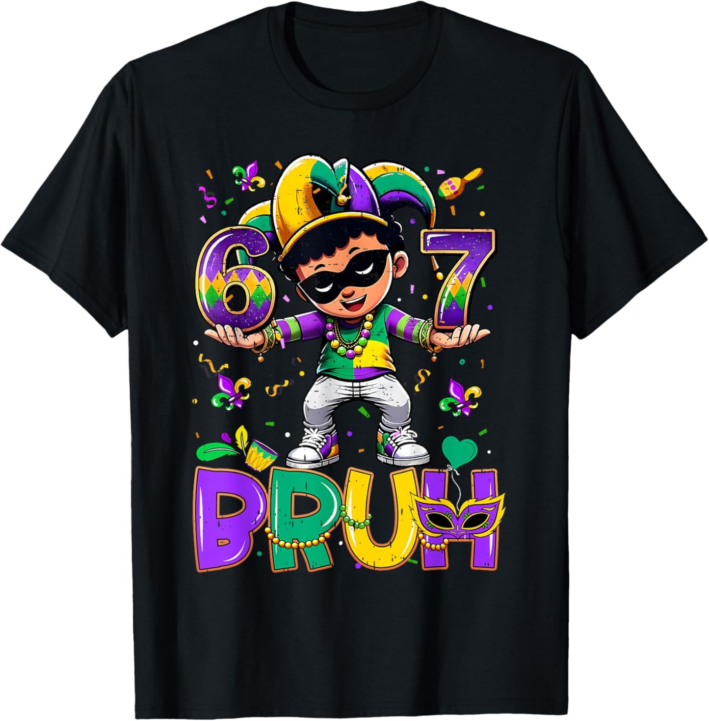 67 Six Seven Bruh Mardi Gras Jester Hat Beads Fleur De Lis T-Shirt - T-Shirt | Black