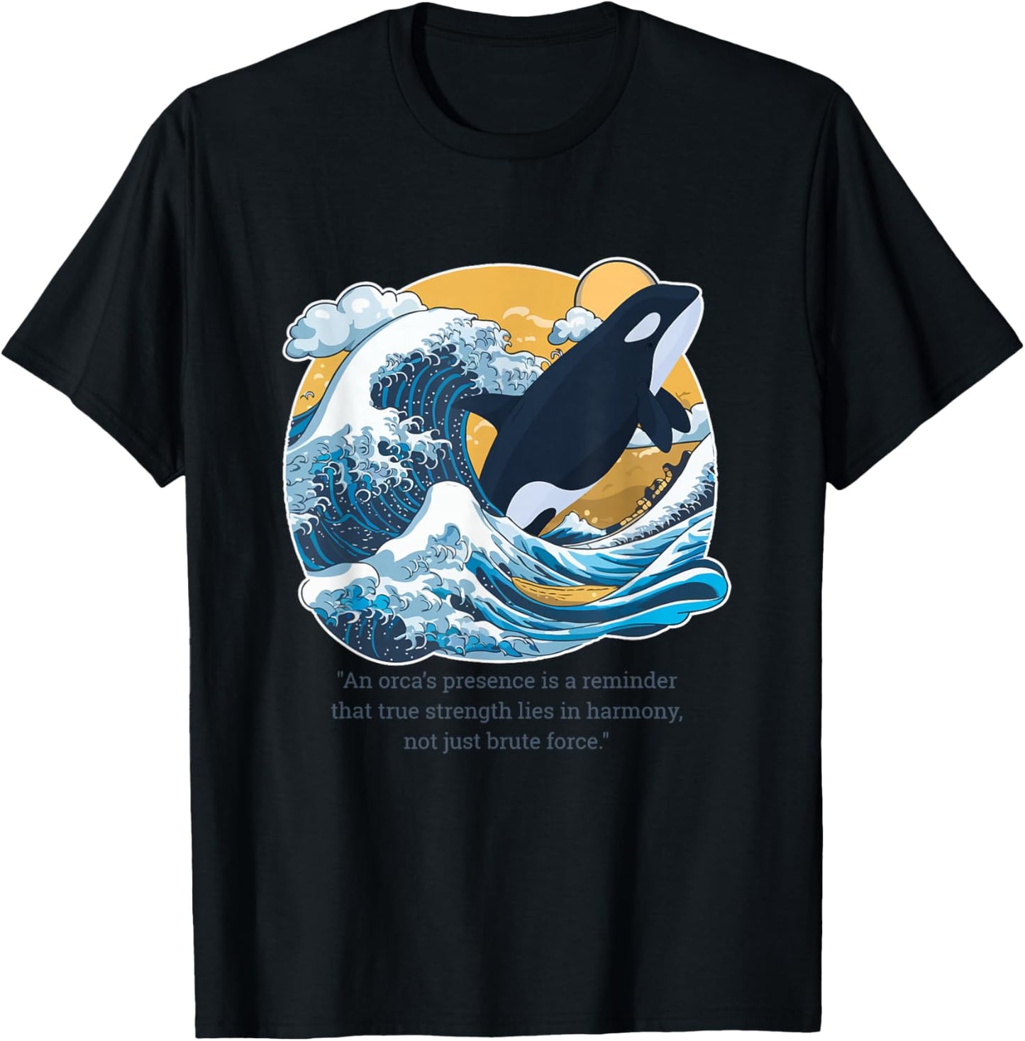 Killer Whale Orca: True Strength in Balance Quote T-Shirt - T-Shirt | Black