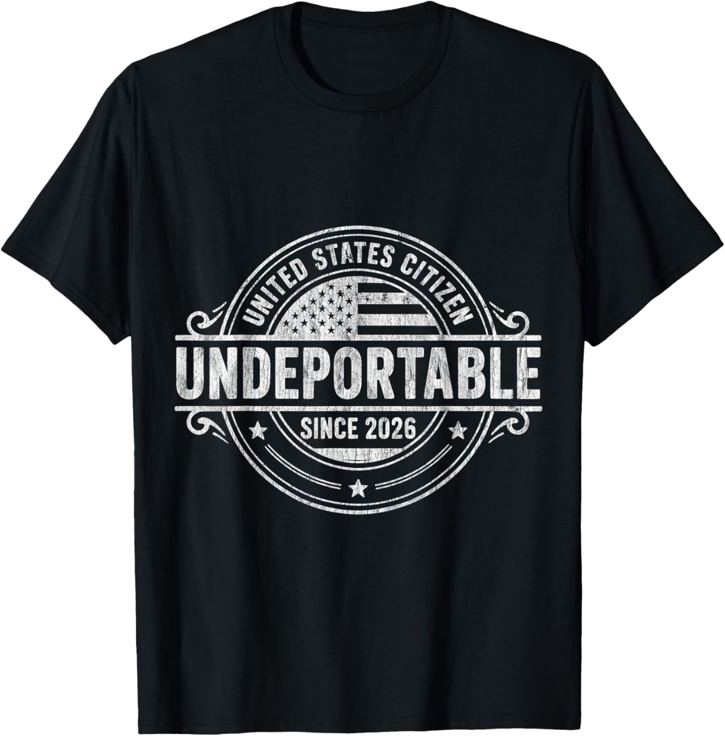Undeportable United States Citizen Since 2026 I 4th of July T-Shirt - T-Shirt | Black