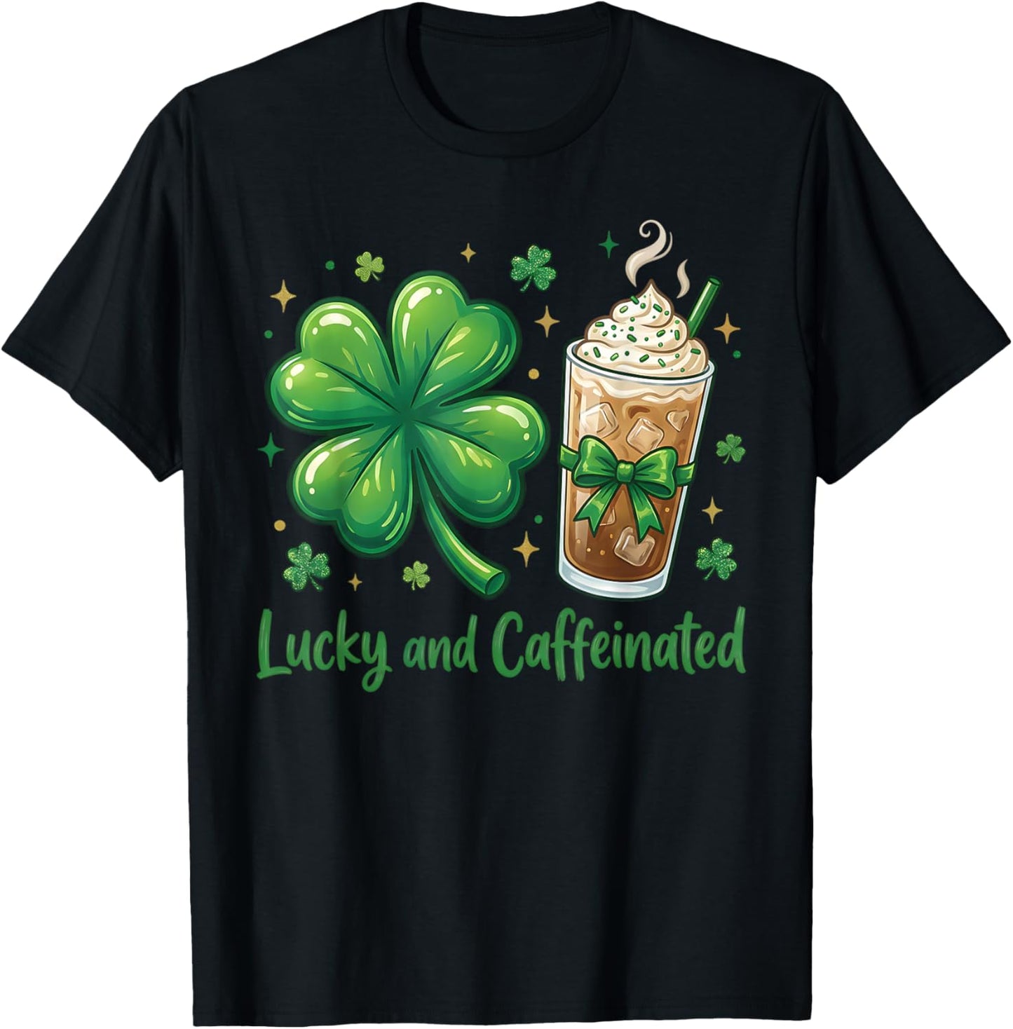 Lucky and Caffeinated St Patrick's Day Shamrock Coffee T-Shirt - T-Shirt | Black