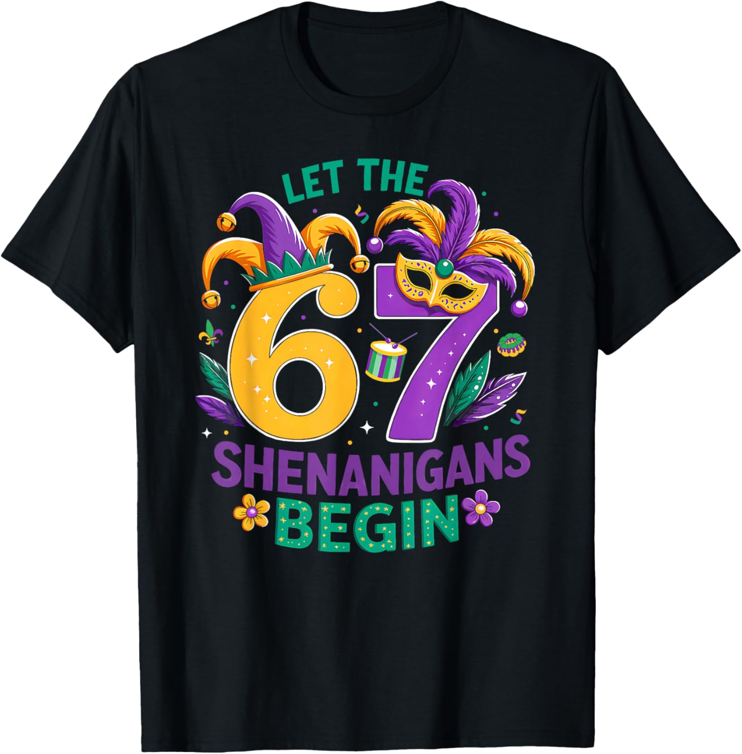 Let The 67 Shenanigans Begin Six Seven 67 Meme Mardi Gras T-Shirt - T-Shirt | Black