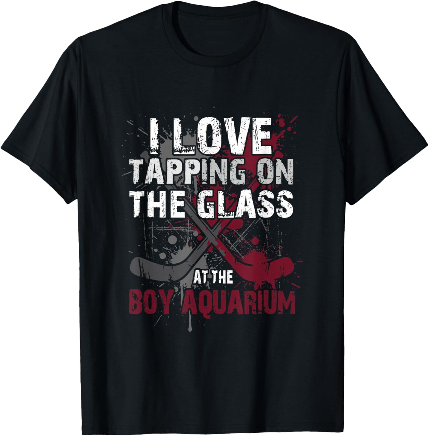 I Love Tapping On The Glass at The Boy Aquarium Hockey T-Shirt - T-Shirt | Black