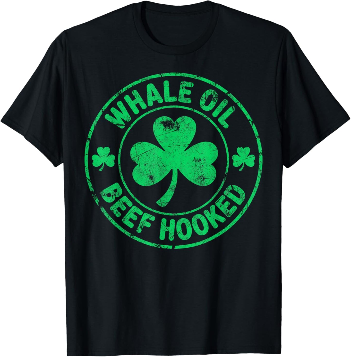 St. Patrick's Day Irish Joke Party Whale Oil Beef Hooked T-Shirt - T-Shirt | Black