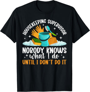 Housekeeping Supervisor Funny Housekeeper Supervisor T-Shirt - T-Shirt | Black