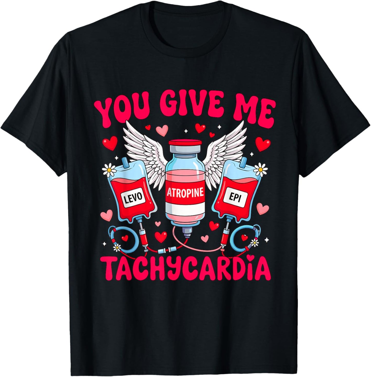 You Give Me Tachycardia Nurse Valentine T-Shirt - T-Shirt | Black