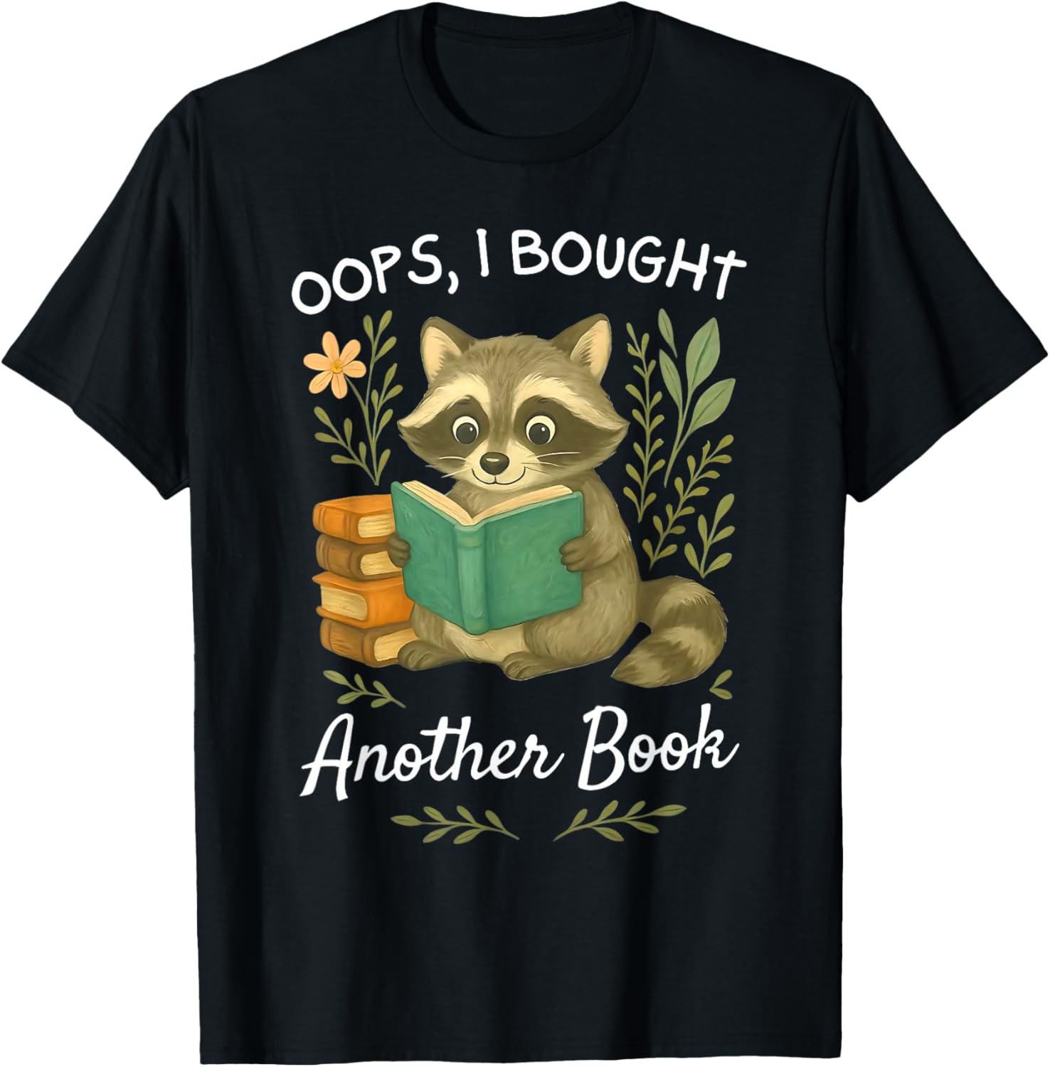 Oops I Bought Another Book Raccoon Reading Book Bookworm T-Shirt - T-Shirt | Black