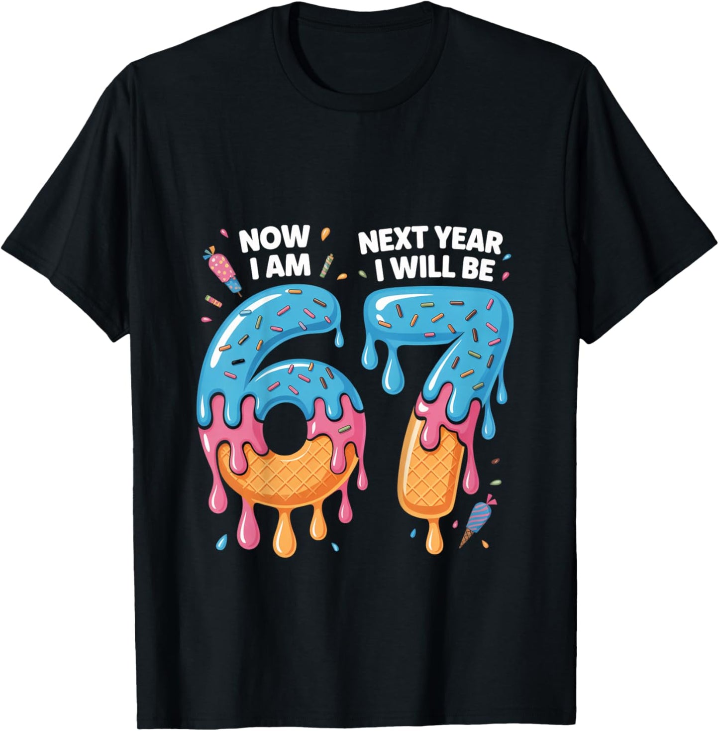 6 Year Old Birthday 67 Trend Now I'm 6 Next Year I'll be 7 T-Shirt - T-Shirt | Black