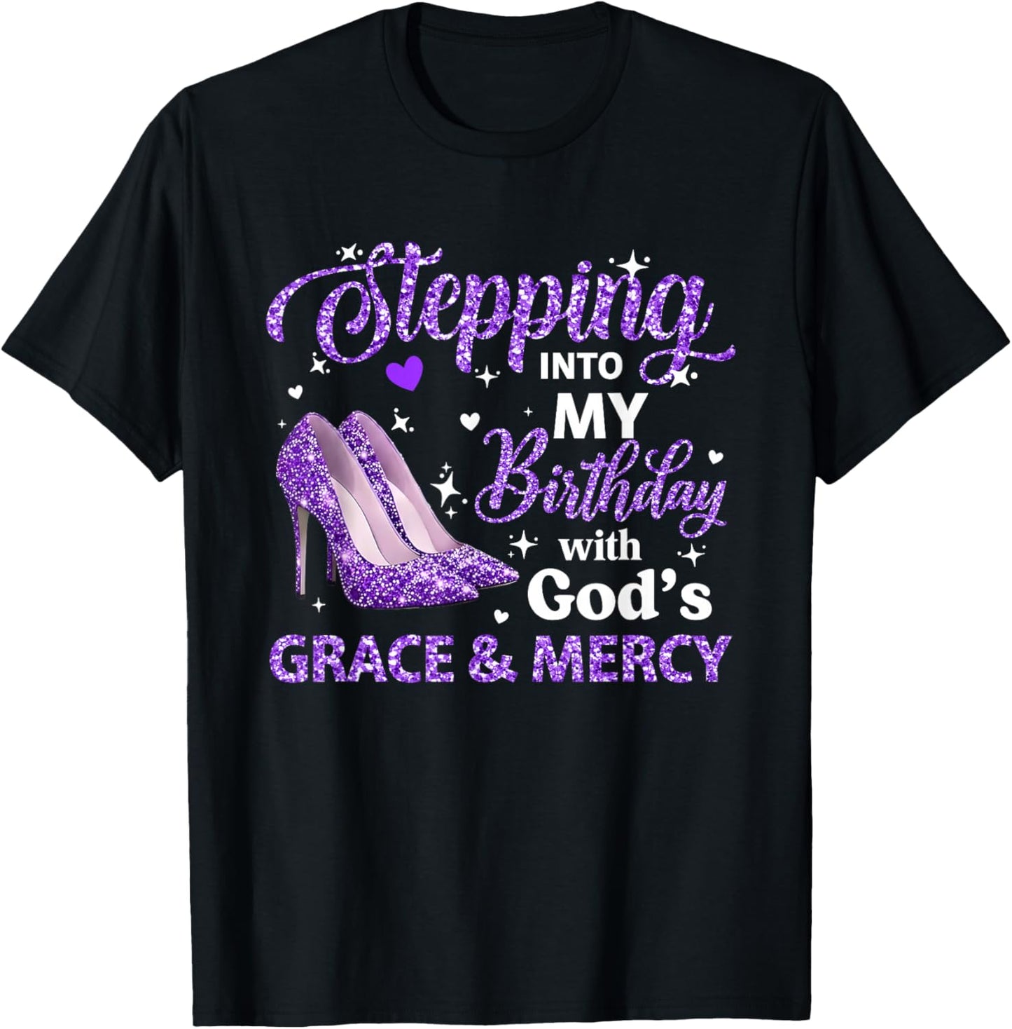 Stepping Into My Birthday with God Grace Mercy Queen Bday T-Shirt - T-Shirt | Black