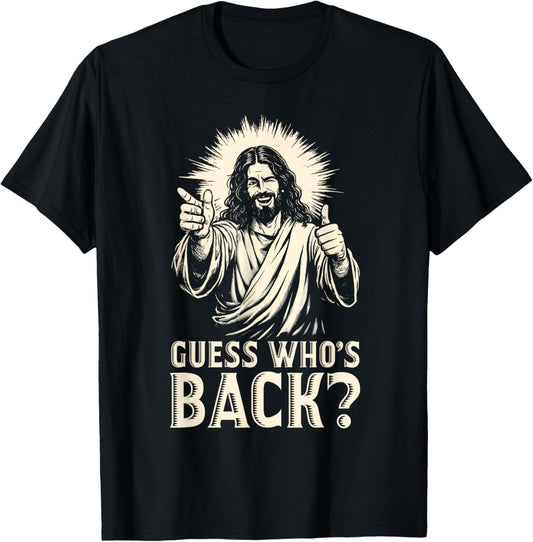 Guess Who's Back? Back Again Happy Easter Christian Jesus T-Shirt - T-Shirt | Black