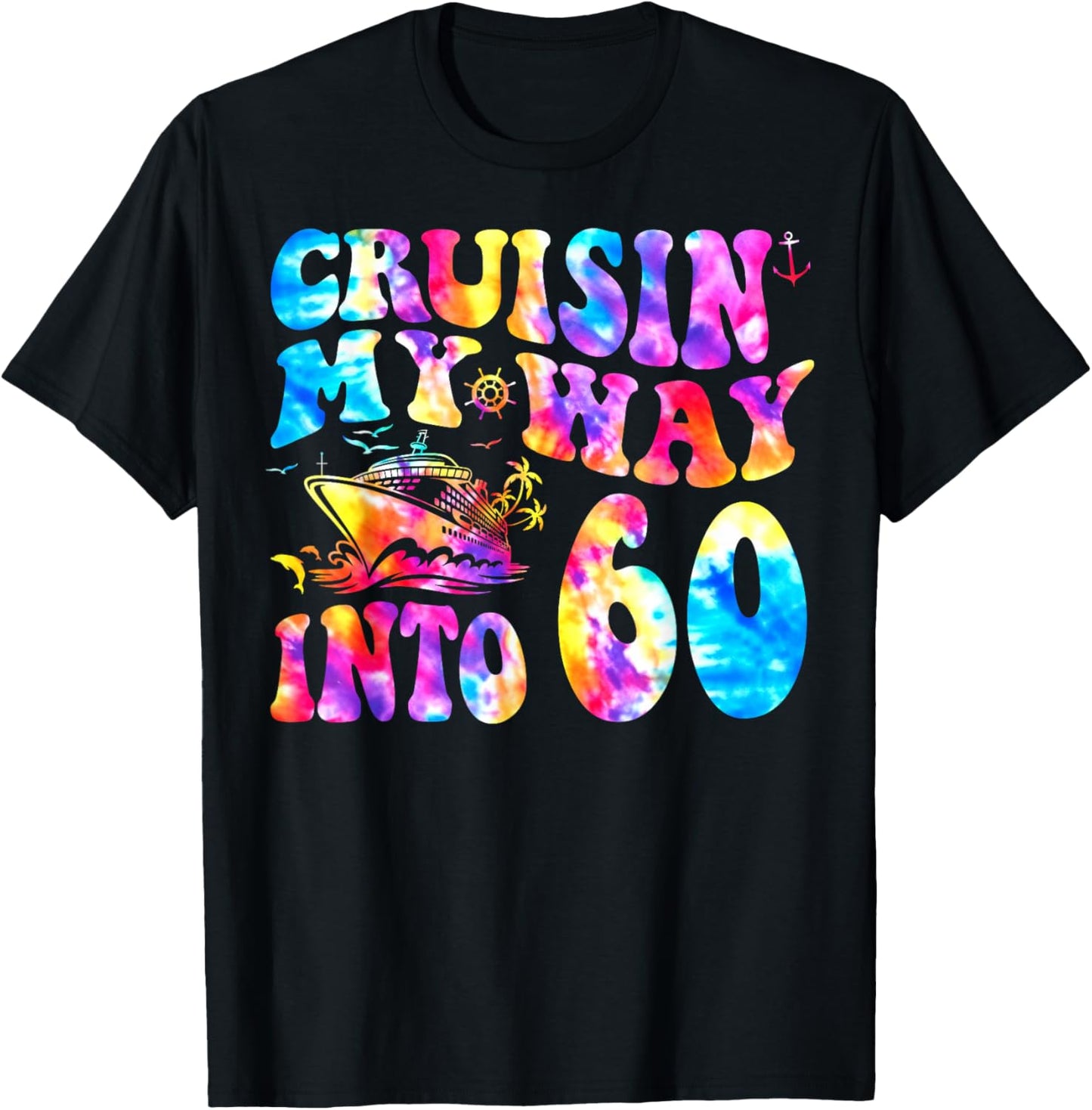 Cruisin My Way Into 60 Years Old 60th Birthday Cruise Trip T-Shirt - T-Shirt | Black