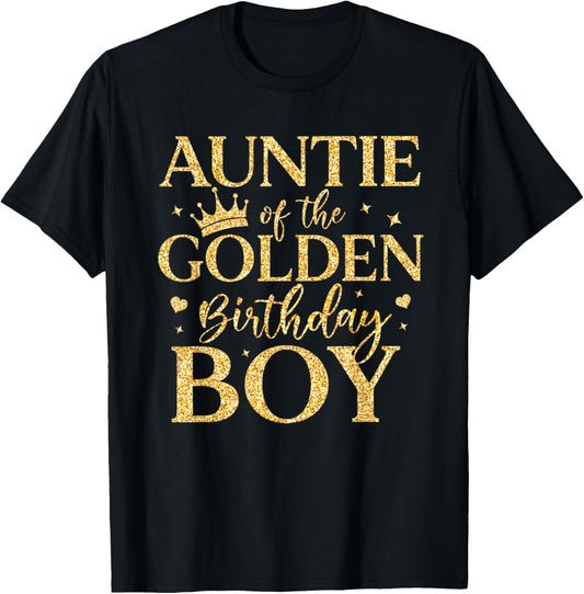 Auntie of The Golden Birthday Boy Shirt Matching Family T-Shirt - T-Shirt | Black