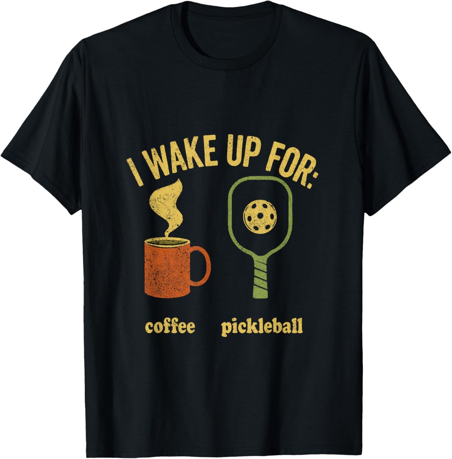 I Wake Up for Cofee Pickleball T-Shirt - T-Shirt | Black