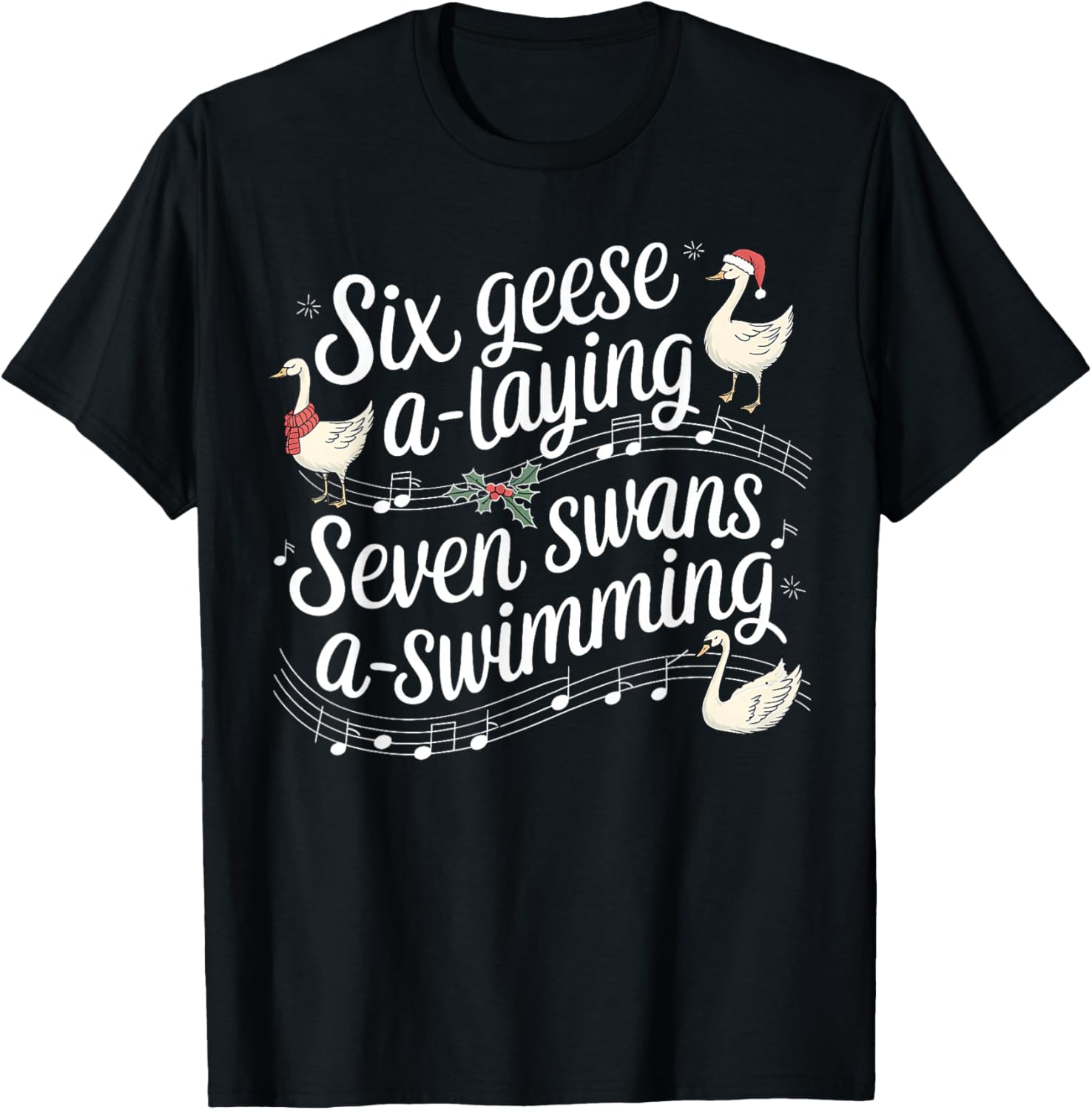 Christmas Goose 67 6 Geese A Laying 7 Swans A Swimming T-Shirt - T-Shirt | Black