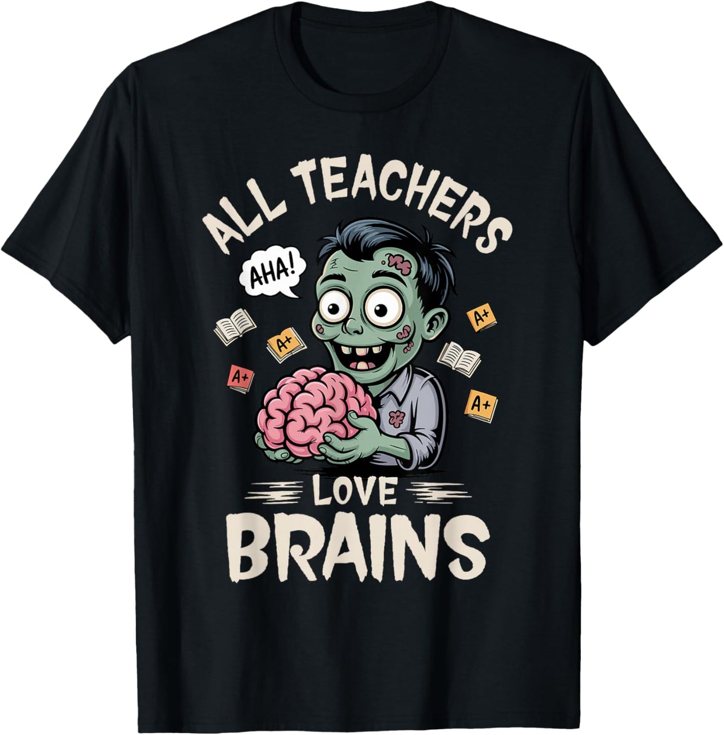 Teachers Love Brains -Shirt Men Women Halloween Teacher T-Shirt - T-Shirt | Black