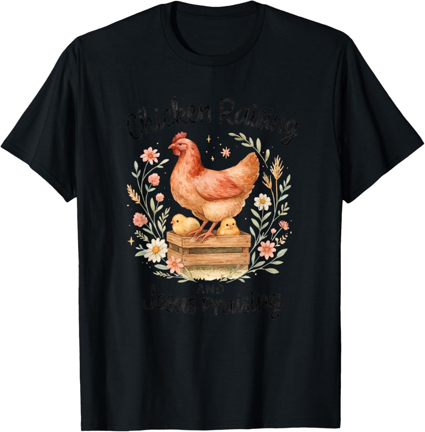 Chicken Raising and Jesus Praising Farmhouse Watercolor T-Shirt - T-Shirt | Black