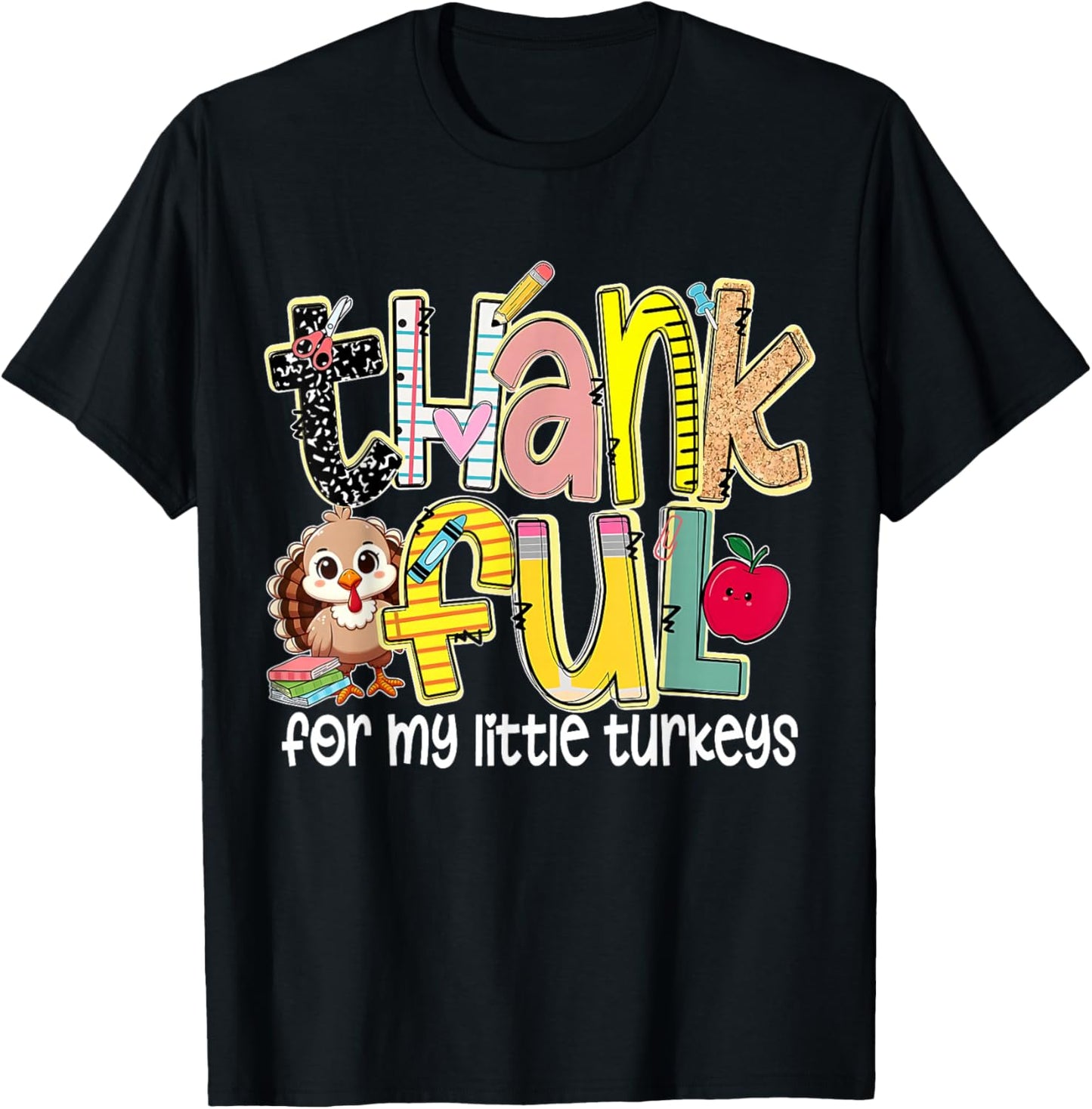 Thankful for My Little Turkeys Thanksgiving School Teacher T-Shirt - T-Shirt | Black