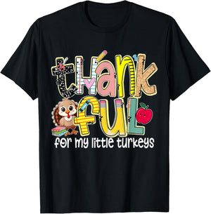 Thankful for My Little Turkeys Thanksgiving School Teacher T-Shirt - T-Shirt | Black