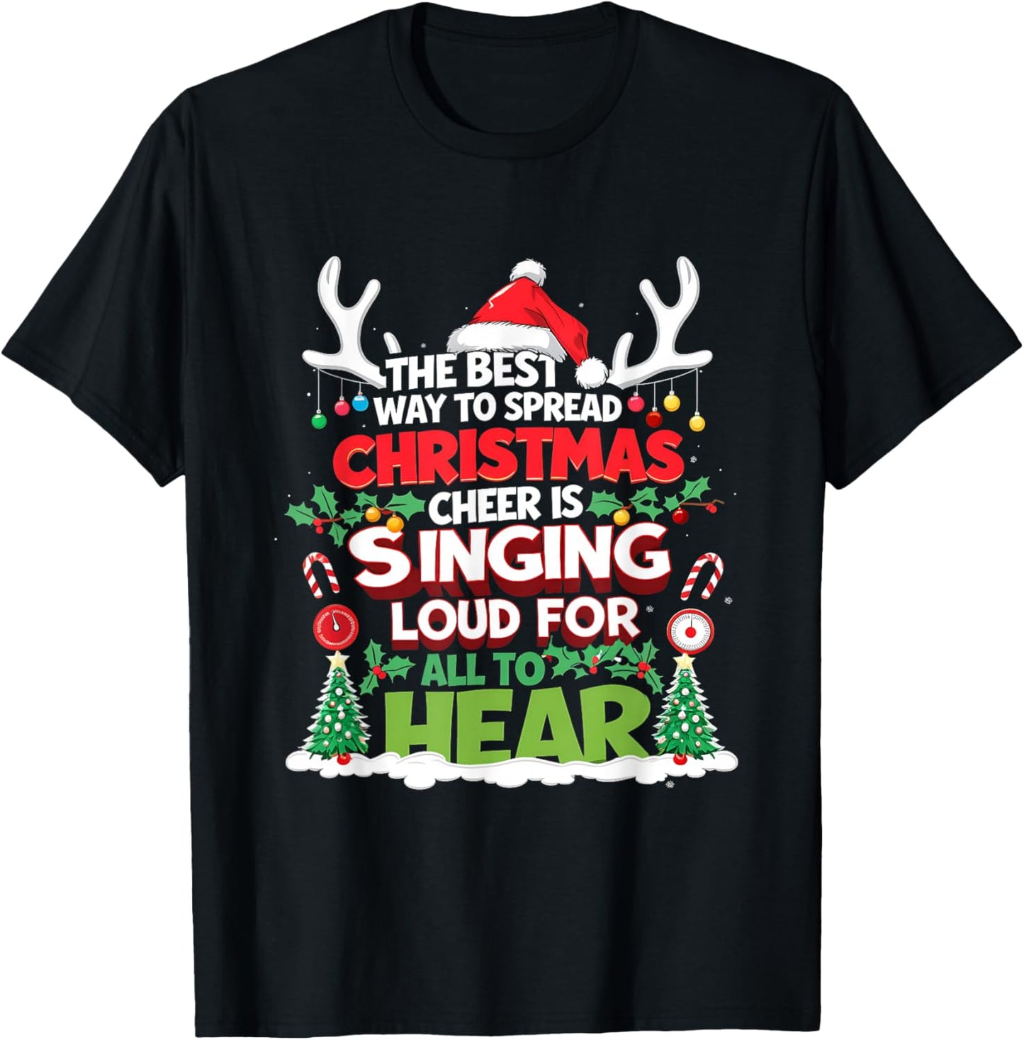 Christmas Cheer The Best Way Spread Singing Loud Reindeer T-Shirt - T-Shirt | Black