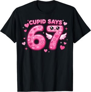 Valentines Day Six Seven Meme 6-7 Valentine Cupid Says 67 T-Shirt - T-Shirt | Black