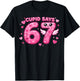 Valentines Day Six Seven Meme 6-7 Valentine Cupid Says 67 T-Shirt - T-Shirt | Black