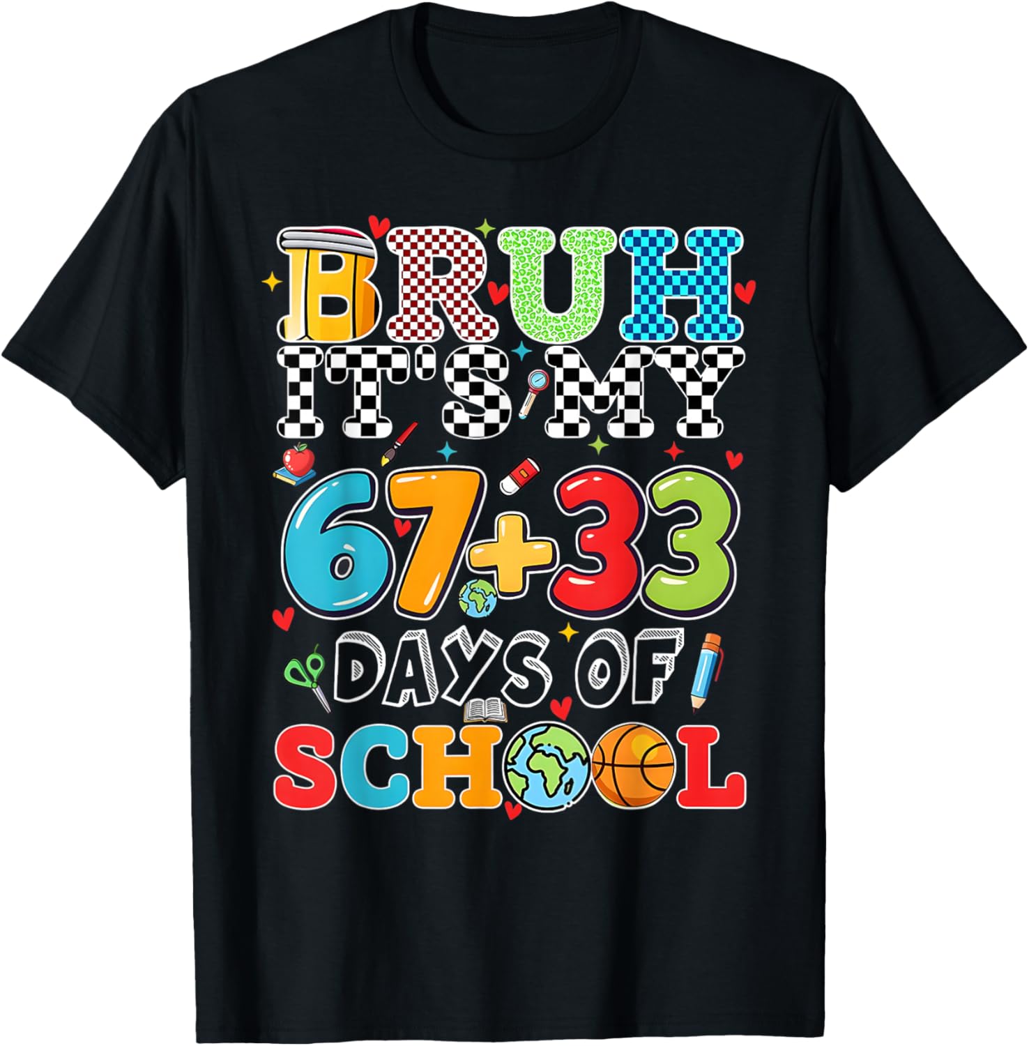 Funny Bruh Its My 67 33 Days of School Boys Kids 100th Day T-Shirt - T-Shirt | Black