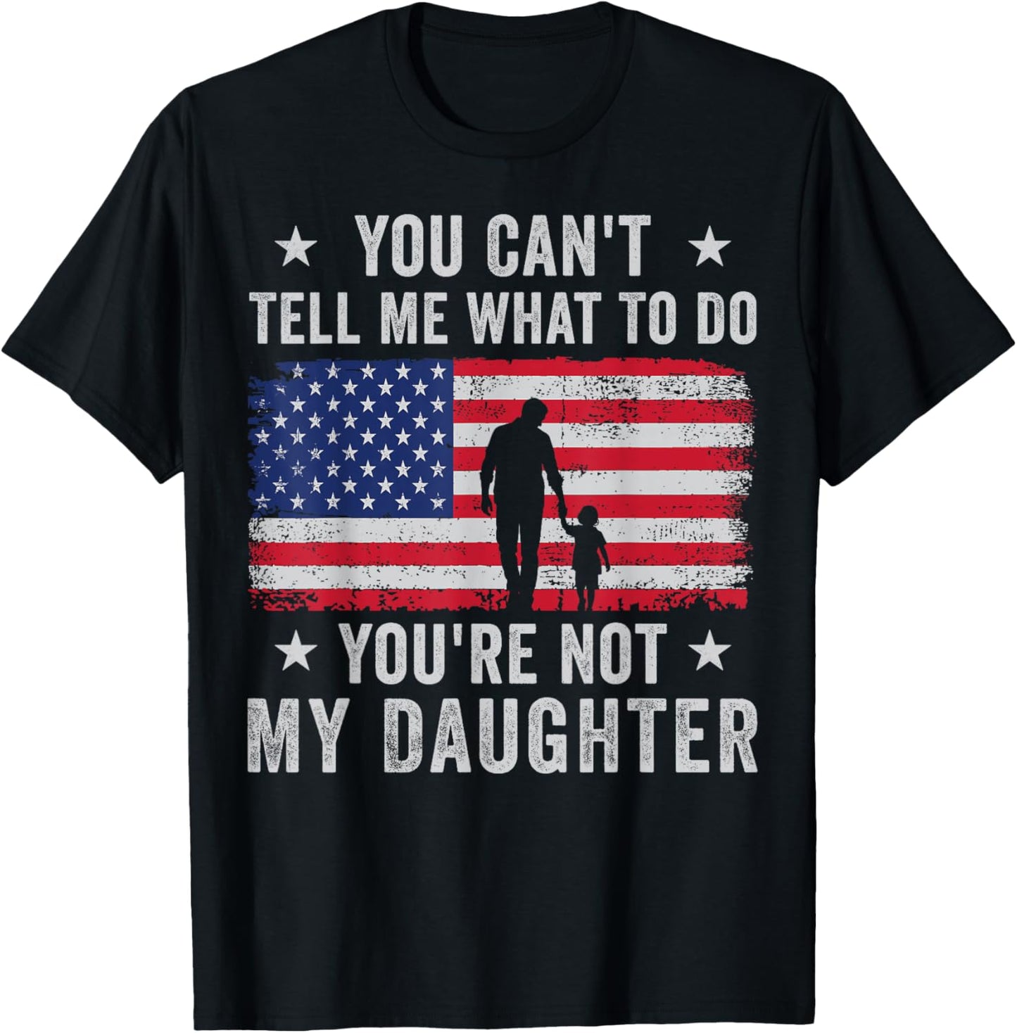 You Can't Tell Me What to Do Daughter T-Shirt - T-Shirt | Black