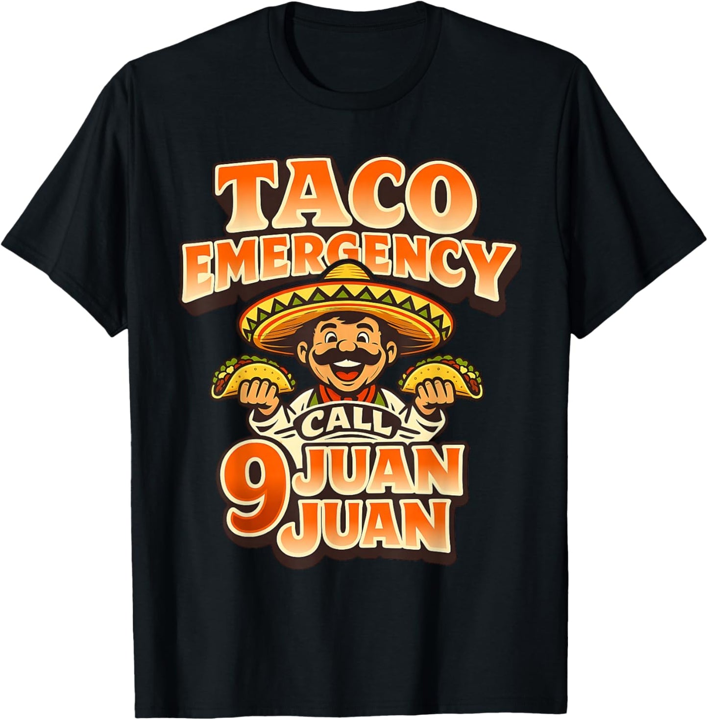 Taco Emergency Call 9 Juan Juan Cinco de Mayo Humor T-Shirt - T-Shirt | Black