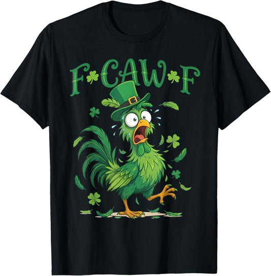 F-Caw-F Funny FCawF Chicken Meme st. Patrick's Day T-Shirt - T-Shirt | Black