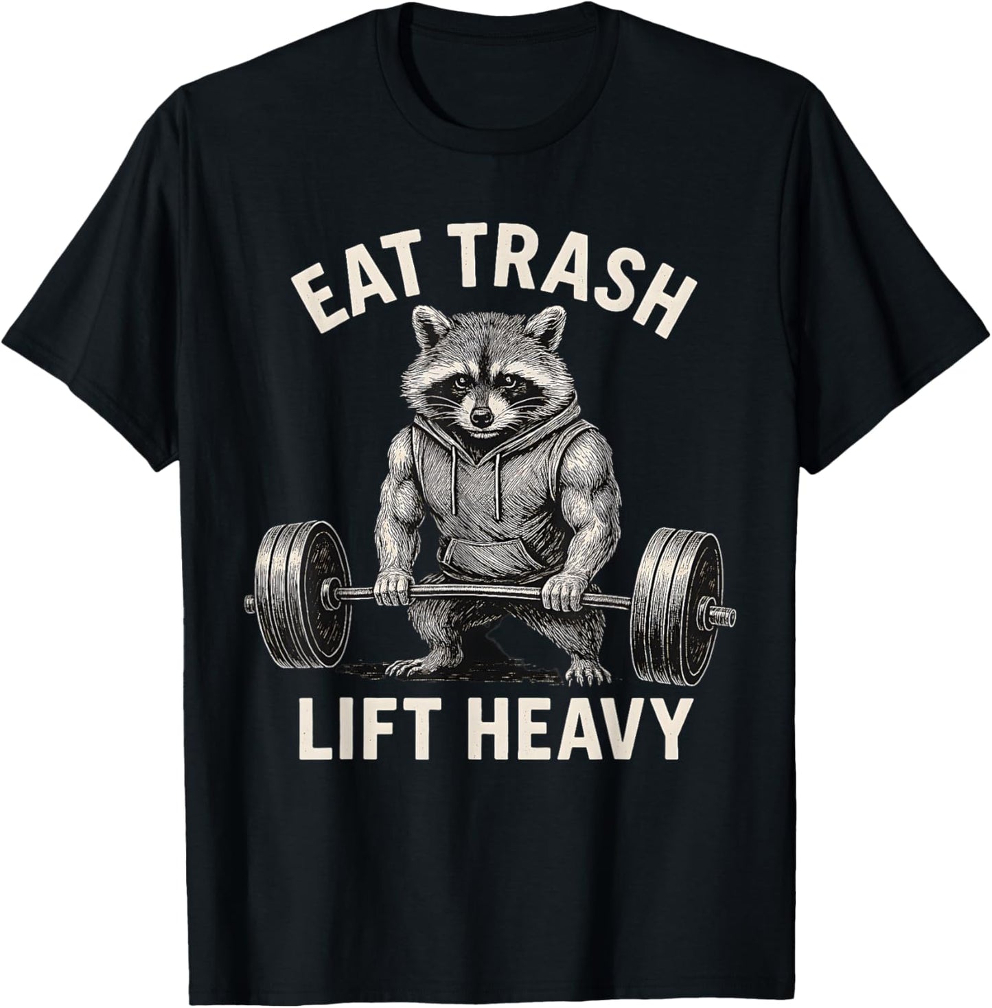 Eat Trash Lift Heavy Weight Lifting T-Shirt - T-Shirt | Black