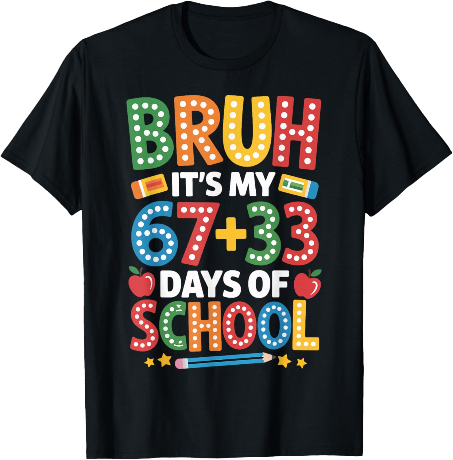 Bruh Its My 67 33 Days of School Funny Kids 100th Day T-Shirt - T-Shirt | Black
