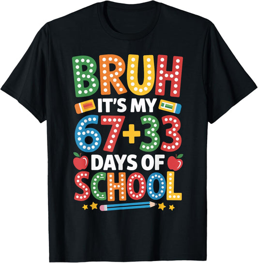 Bruh Its My 67 33 Days of School Funny Kids 100th Day T-Shirt - T-Shirt | Black