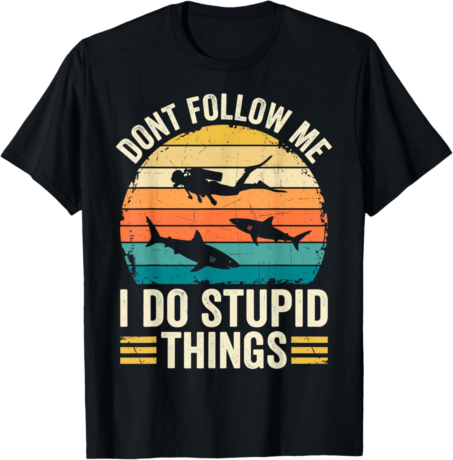 Don't Follow Me I do Stupid Things Funny Diver Diving Dive T-Shirt - T-Shirt | Black