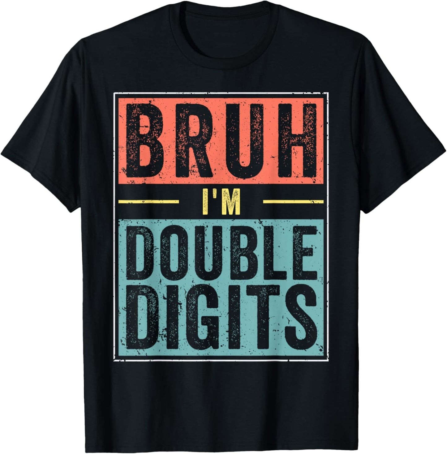Funny Boy 10th Birthday Bruh I'm Double Digits 10 Year Old T-Shirt - T-Shirt | Black
