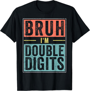 Funny Boy 10th Birthday Bruh I'm Double Digits 10 Year Old T-Shirt - T-Shirt | Black