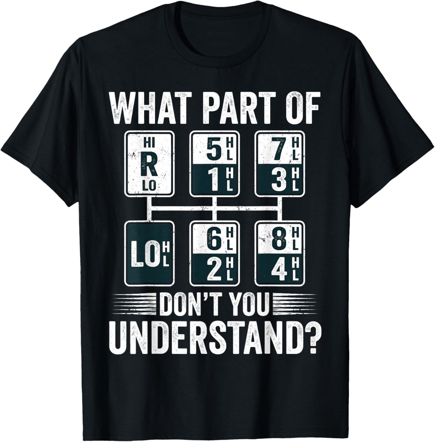 What Part of Dont You Understand Funny Trucker Speed Gear T-Shirt - T-Shirt | Black