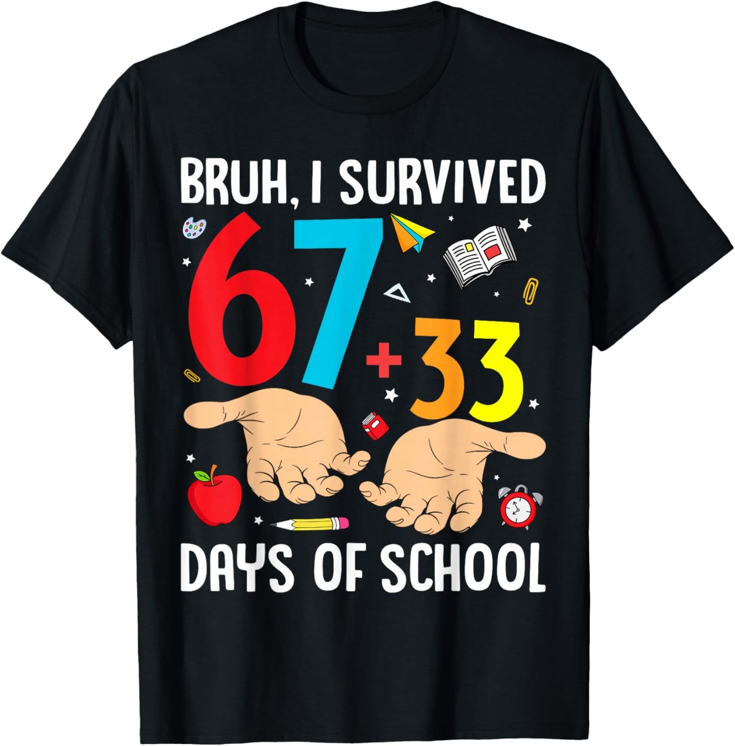 Bruh I Survived 67 33 Days of School Teachers Kids 100th Day T-Shirt - T-Shirt | Black