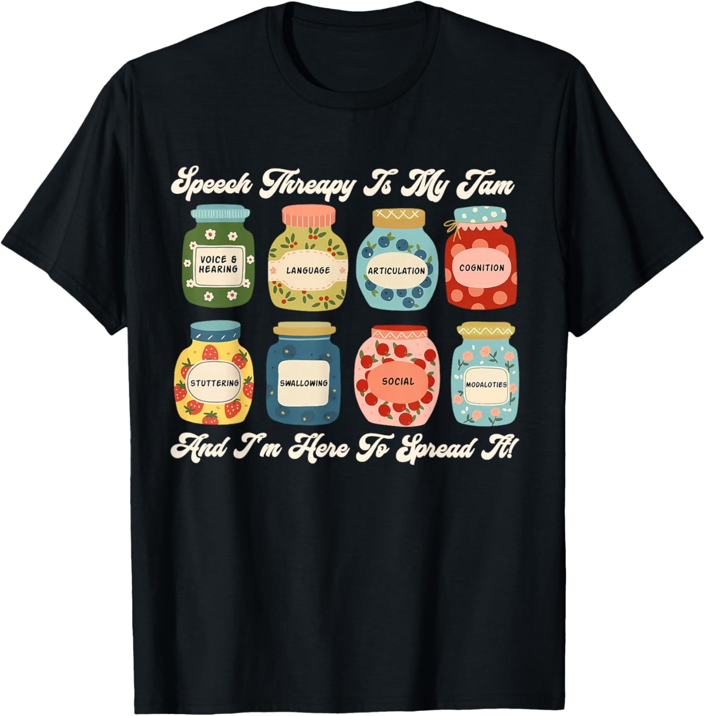 Speech Therapy is My Jam SLP Speech Language Pathology T-Shirt - T-Shirt | Black