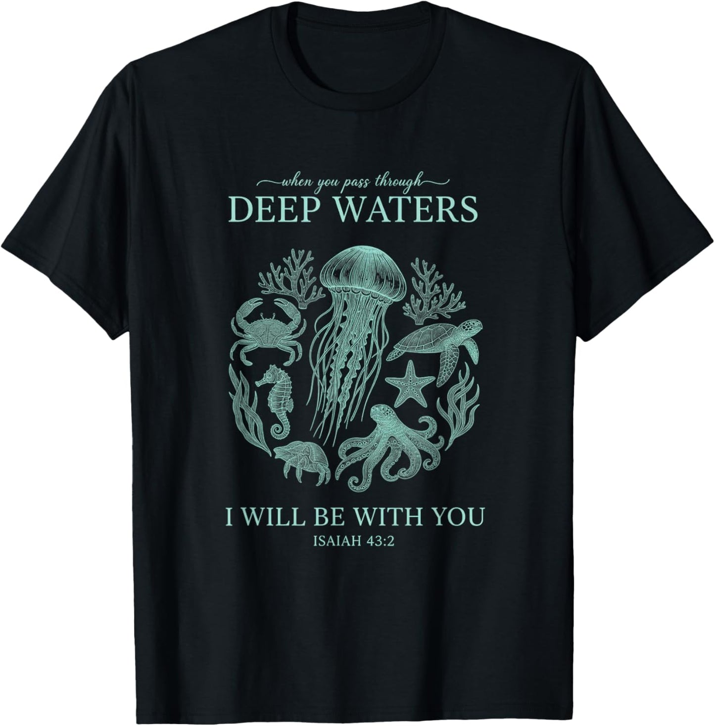 Christian Isaiah 43:2 Deep Waters Bible Verse OverFear T-Shirt - T-Shirt | Black