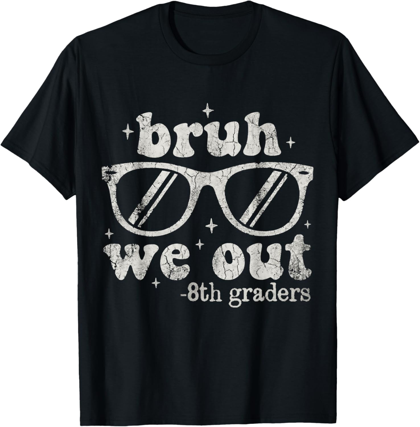 Bruh We Out 8th Graders Last Day of School Eighth 8th Grade T-Shirt - T-Shirt | Black