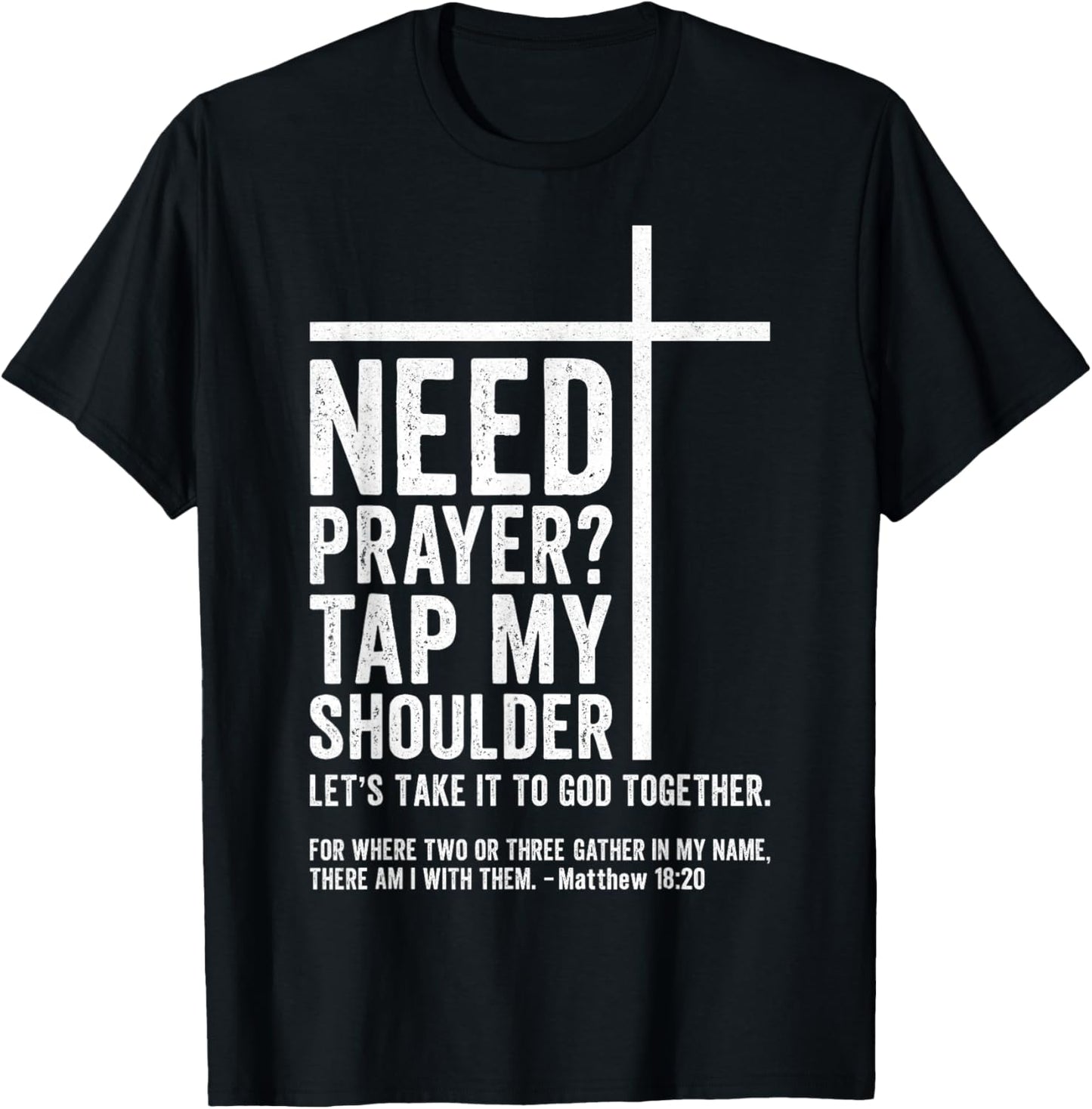 Bible Christian - Need Prayer Tap My Shoulder T-Shirt - T-Shirt | Black