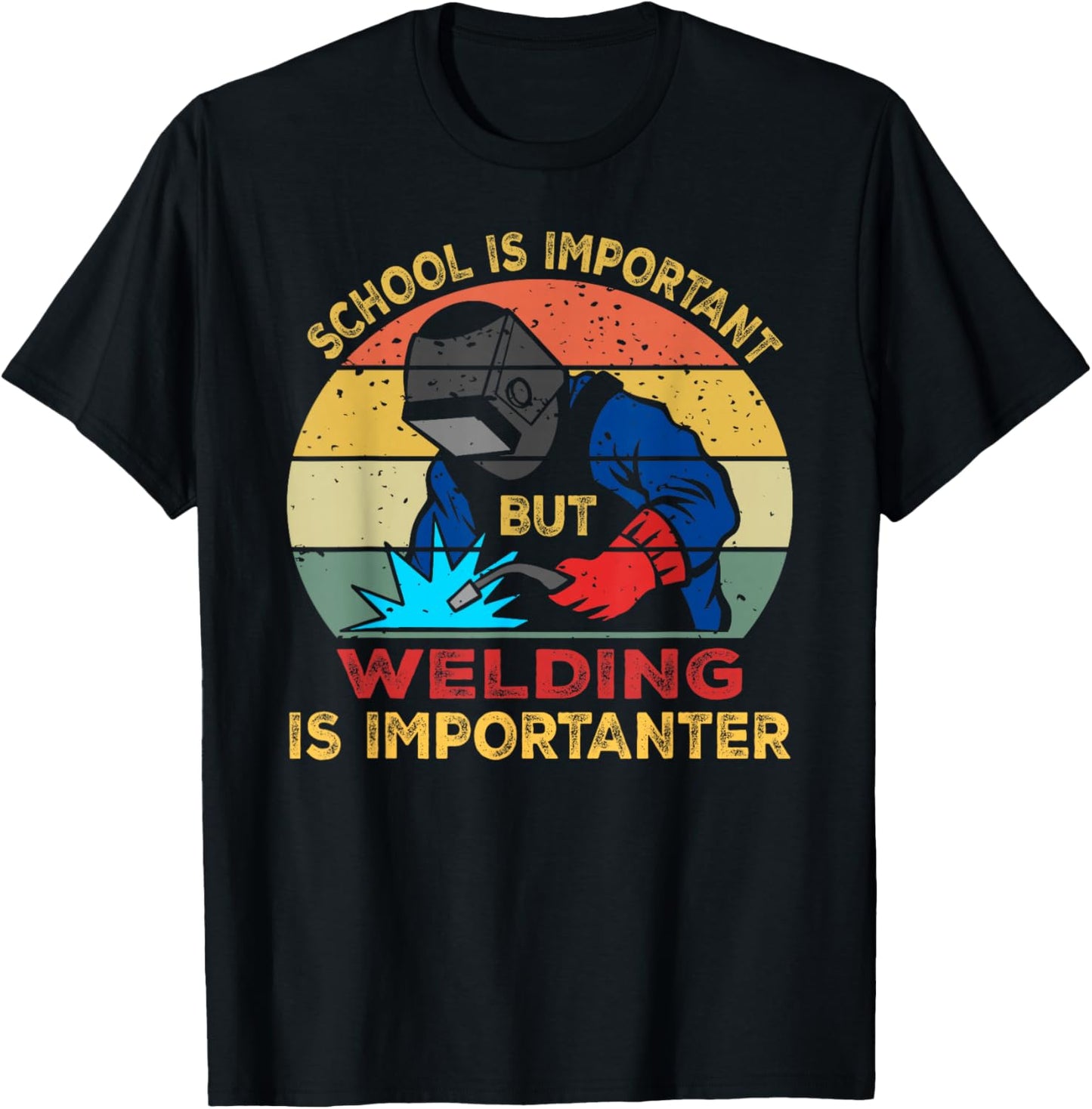 School is Important But Welding is Importanter Funny Welding T-Shirt - T-Shirt | Black