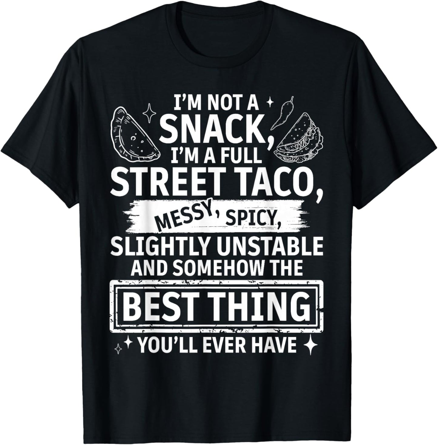 Im Not A Snack Full Street Taco Humor Wear for Fun Days T-Shirt - T-Shirt | Black
