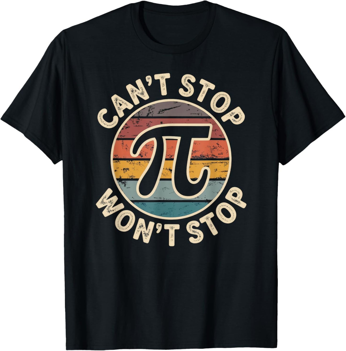 Can't Stop Pi Won't Stop Pi Day T-Shirt - T-Shirt | Black
