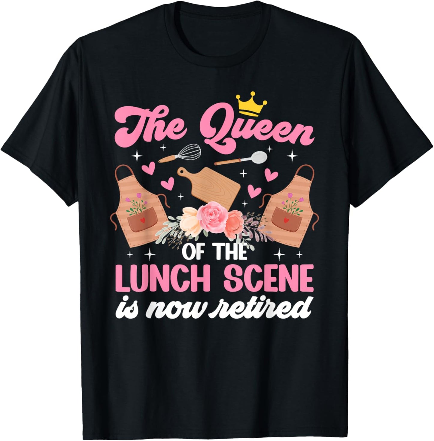 The Queen of Lunch Scene is Retired Lunch Lady Retirement T-Shirt - T-Shirt | Black
